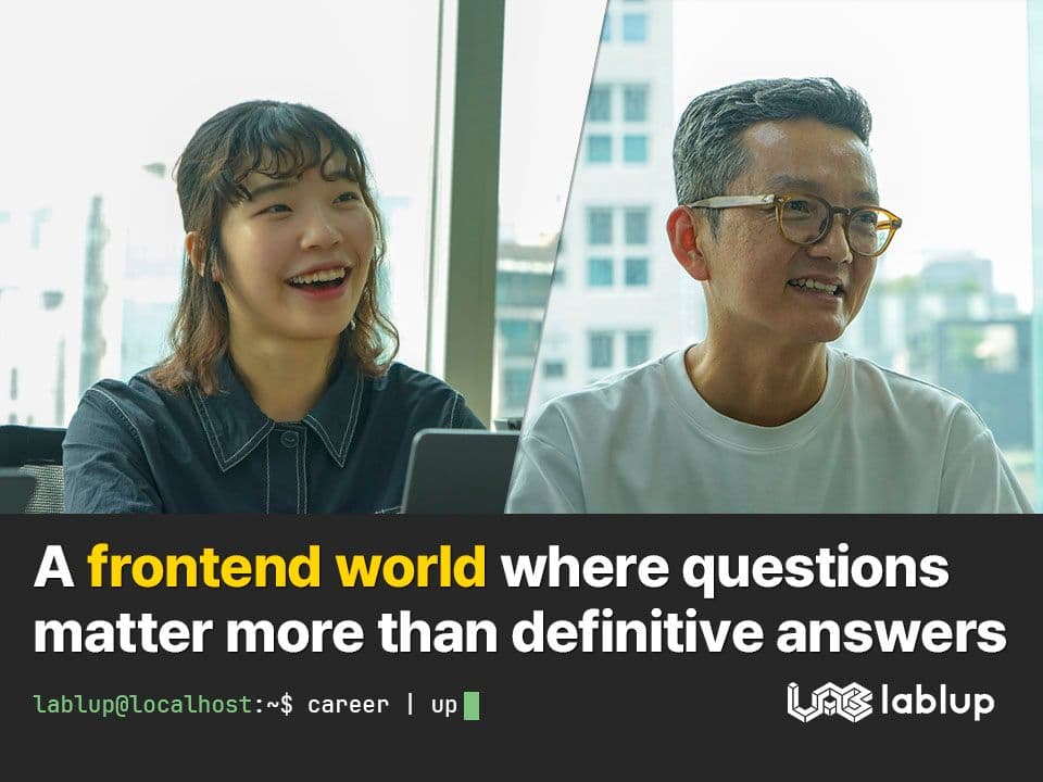 Career | up: A frontend world where questions matter more than definitive answers | Jongeun Lee, Sujin Kim